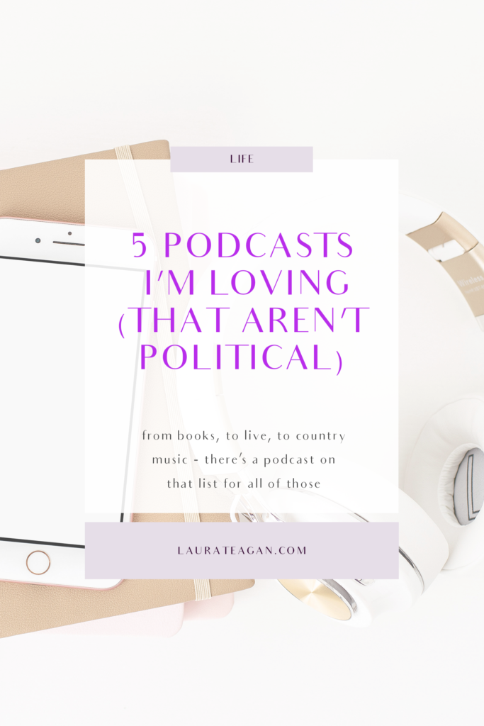 5 Podcasts I'm Loving